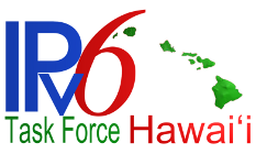 Hawaii IPv6 Task Force